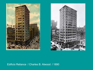Edificio Reliance  / Charles B. Atwood  / 1890 