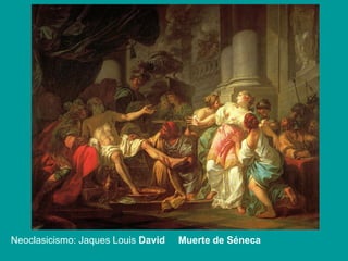 Neoclasicismo: Jaques Louis  David  Muerte de Séneca 