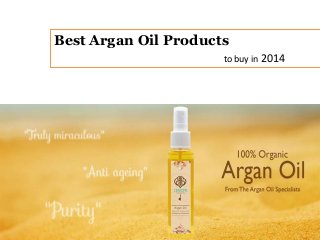 Best Argan Oil Products
to buy in 2014

 