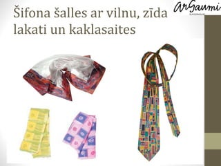 Šifona šalles ar vilnu , zīda lakati un kaklasaites 