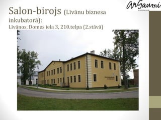 Salon-birojs  (Līvānu biznesa inkubatorā): Līvānos, Domes iela 3, 210.telpa (2.stāvā)  