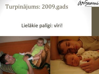 Turpinājums: 2009.gads Lielākie palīgi: vīri! 
