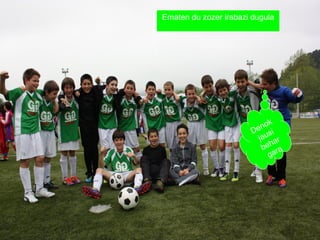 Ematen du zozer irabazi dugula

ok
en i
D s
jau ar
h
be ra
ga

 