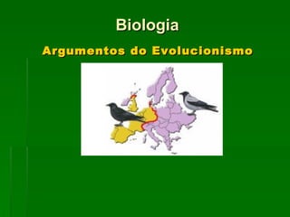 Argumentos do Evolucionismo Biologia  
