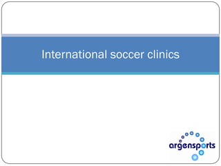 International soccer clinics
 