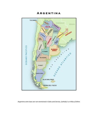 Argentina




Argentina wine laws are not mentioned in Sales and Service, Sotheby’s or Atlas of Wine.
 