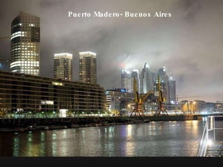 Puerto Madero- Buenos Aires 