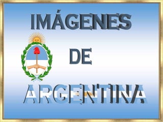 ARGENTINA IMÁGENES DE 