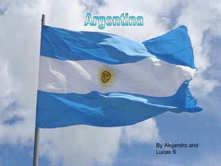 Argentina By Alejandro and Lucas S 