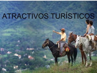 ATRACTIVOS TURÍSTICOS
 