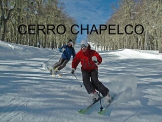 CERRO CHAPELCO
 