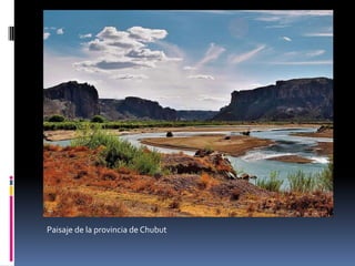 Paisaje de la provincia de Chubut
 