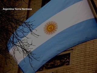 Argentina Tierra Hermosa 