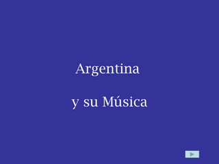 Argentina  y su Música 