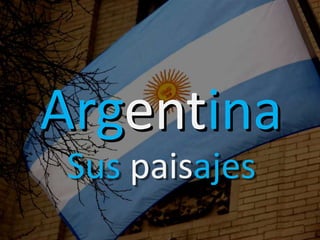 Argentina Argentina Suspaisajes 