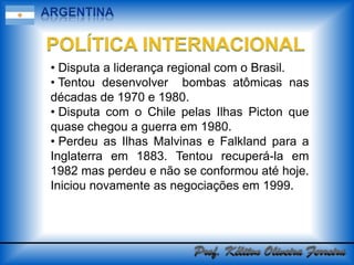 ARGENTINAORGANIZAÇÃO POLÍTICA Dividida em 22 EstadosProf. Kéliton Oliveira Ferreira