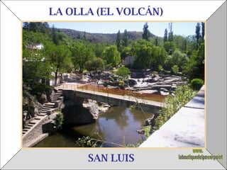 SAN LUIS LA OLLA (EL VOLCÁN) www. laboutiquedelpowerpoint. com 
