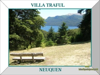 NEUQUEN VILLA TRAFUL www. laboutiquedelpowerpoint. com 