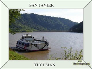 SAN JAVIER TUCUMÁN www. laboutiquedelpowerpoint. com 