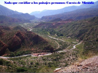 Nada que envidiar a los paisajes peruanos: Cuesta de Miranda

 