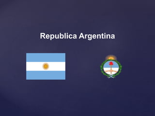 Republica Argentina
 