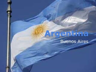 Argentina 
Buenos Aires 
 