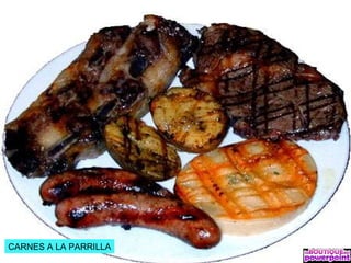 CARNES A LA PARRILLA
 
