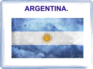 ARGENTINA.
 