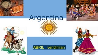 Argentina
ABRIL vendimian
 