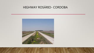 HIGHWAY ROSÁRIO- CORDOBA
