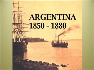 ARGENTINA 1850 - 1880 