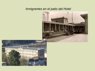 Inmigrantes en el patio del Hotel   