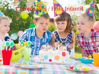 Cumpleaños / Festa Infantil
 