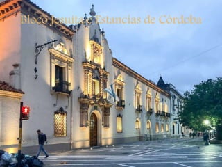 Bloco Jesuíta e Estancias de Córdoba
 