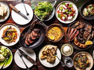 Culinária e Gastronomia
 