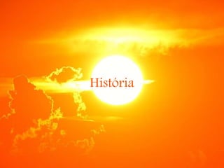 História
 