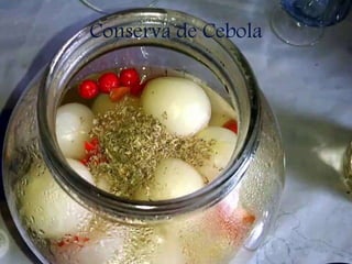 Conserva de Cebola
 