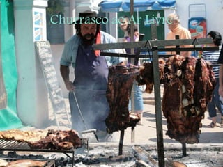 Churrasco ao Ar Livre
 