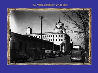 Av. Vélez Sarsfield y 27 de abril   