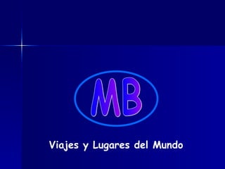 Viajes y Lugares del Mundo MB 