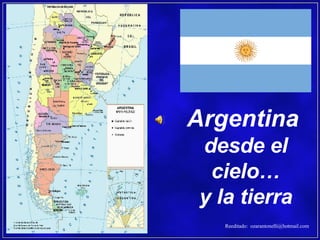 Argentina   desde el cielo… y la tierra Reeditado:  [email_address] 