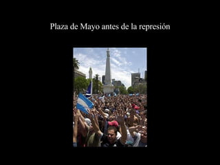 Plaza de Mayo antes de la represión 