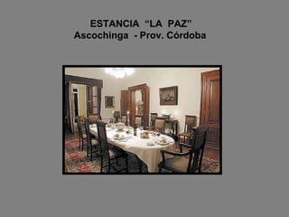 ESTANCIA  “LA  PAZ”   Ascochinga  - Prov. Córdoba 