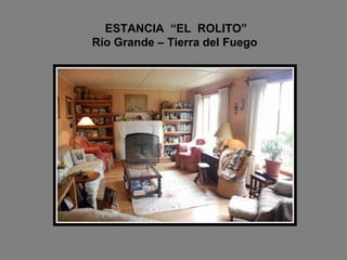 ESTANCIA  “EL  ROLITO”   Río Grande – Tierra del Fuego 