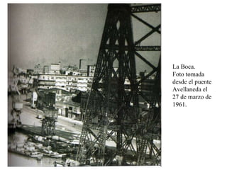 La Boca.  Foto tomada desde el puente Avellaneda el 27 de marzo de 1961. 