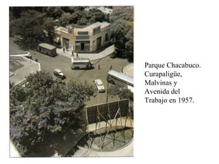 Parque Chacabuco. Curapaligüe, Malvinas y Avenida del Trabajo en 1957.  