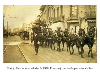 Cortejo fúnebre de alrededor de 1930. El carruaje era tirado por seis caballos. 