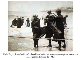 En la Playa, después del baño, las chicas lucían las ropas oscuras que se usaban en esos tiempos. Febrero de 1920. 