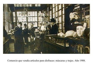Comercio que vendía artículos para disfraces: máscaras y trajes. Año 1908. 