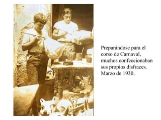 Preparándose para el corso de Carnaval, muchos confeccionaban sus propios disfraces. Marzo de 1930. 